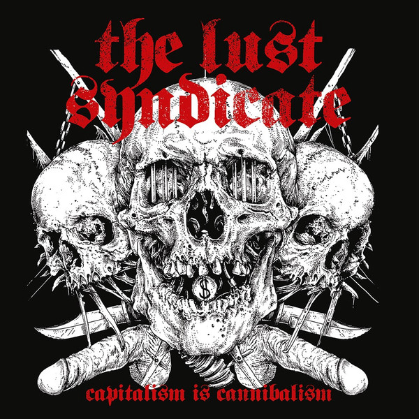 LUST SYNDICATE — Capitalism Is Cannibalism (White Vinyl)