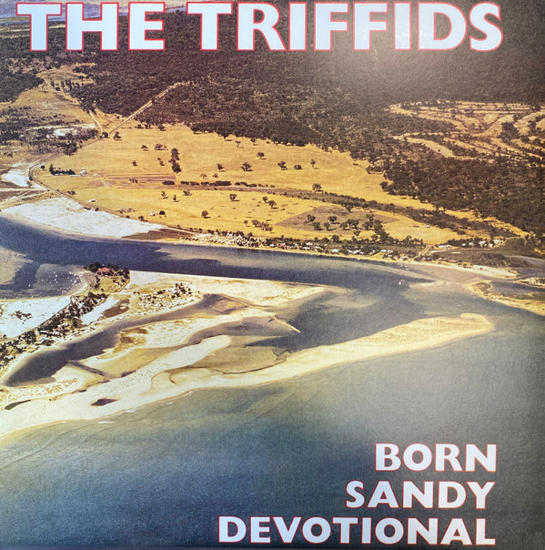 THE TRIFFIDS — BORN SANDY DEVOTIONAL