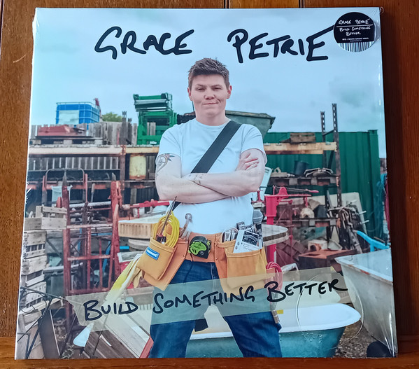 GRACE PETRIE — BUILD SOMETHING BETTER