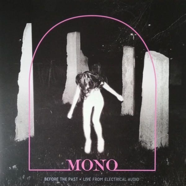 MONO — BEFORE THE PAST - LIVE FROM ELECTRICAL AUDIO