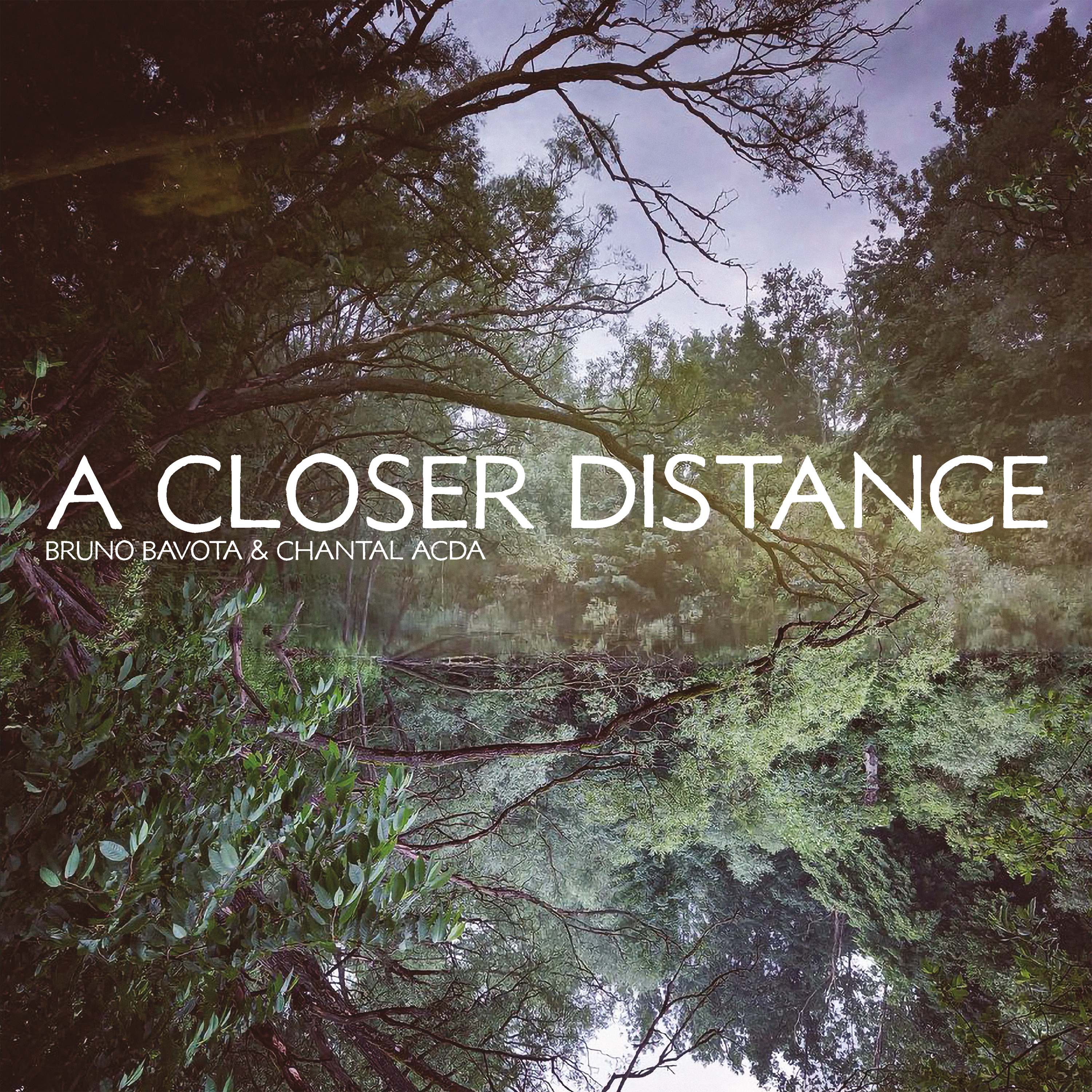 BRUNO BAVOTA & CHANTAL ACDA — A CLOSER DISTANCE