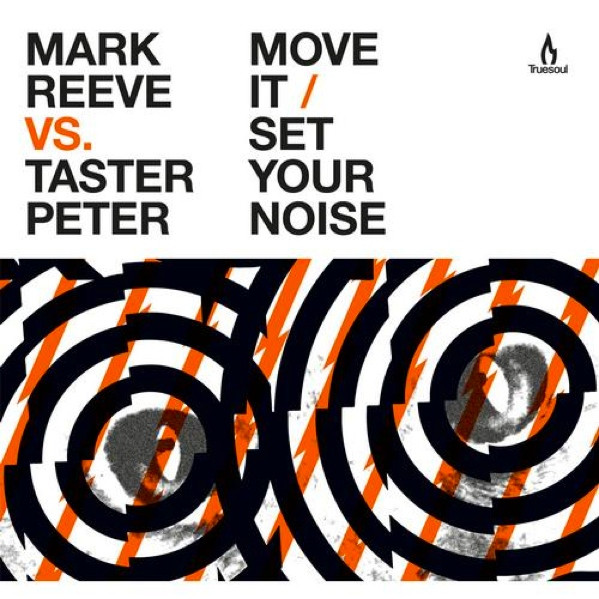 Mark Reeve Vs Taster Peter — Move It / Set Your Noise