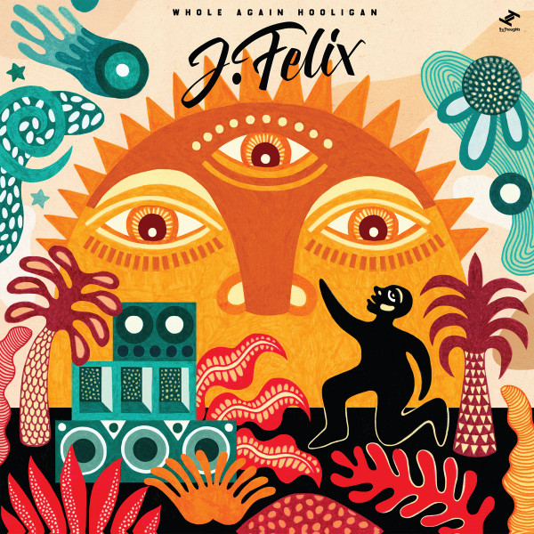 J-FELIX — Whole Again Hooligan