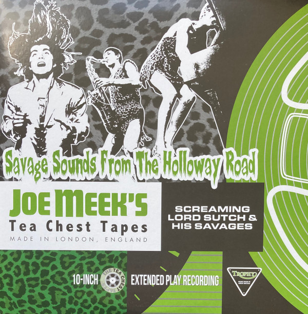 SCREAMING LORD SUTCH & HIS SAVAGES — Savage Sounds From The Holloway Road - Joe Meeks Tea Chest Tapes