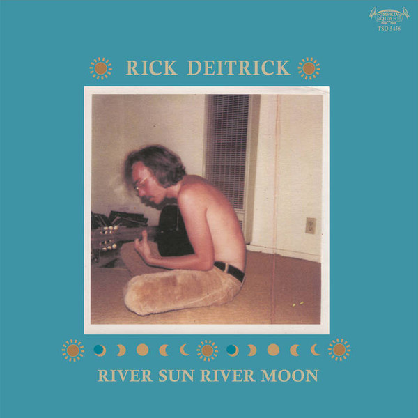 RICK DEITRICK — RIVER SUN RIVER MOON