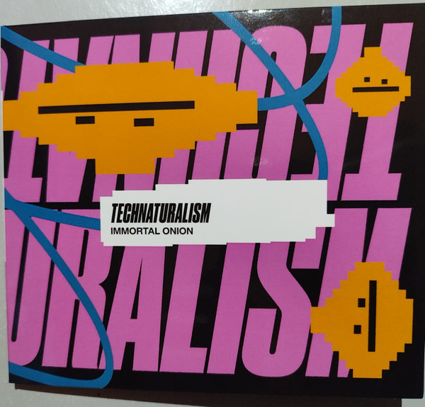 Immortal Onion — Technaturalism