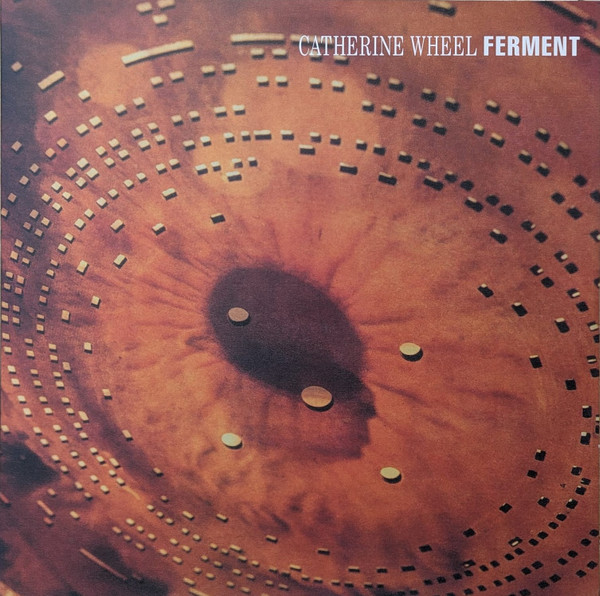 CATHERINE WHEEL — Ferment