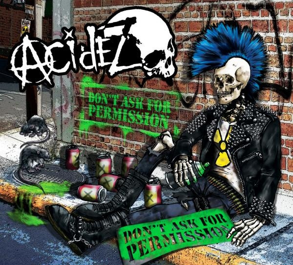 ACIDEZ — DONT ASK FOR PERMISSION