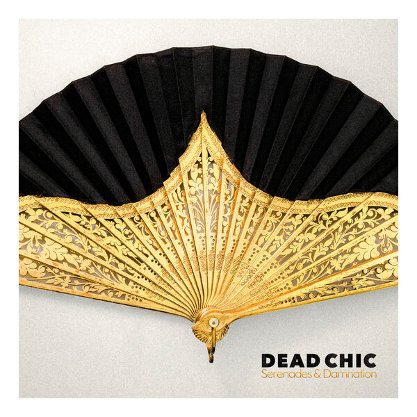 DEAD CHIC — SERENADES & DAMNATION