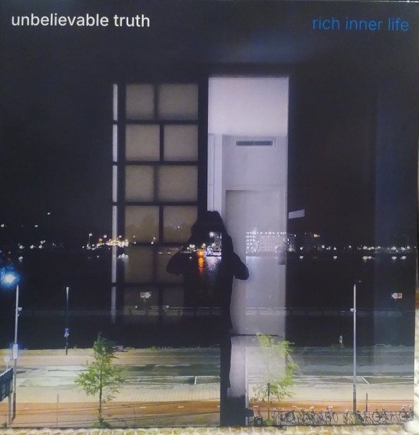 UNBELIEVABLE TRUTH — RICH INNER LIFE