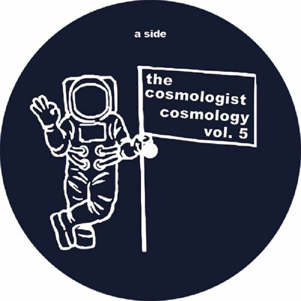 The Cosmologist — Cosmology Volume 5