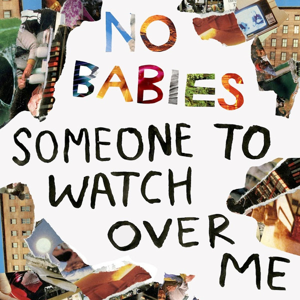 NO BABIES — SOMEONE TO WATCH OVER ME
