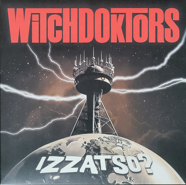 WITCHDOKTORS — IZZATSO?