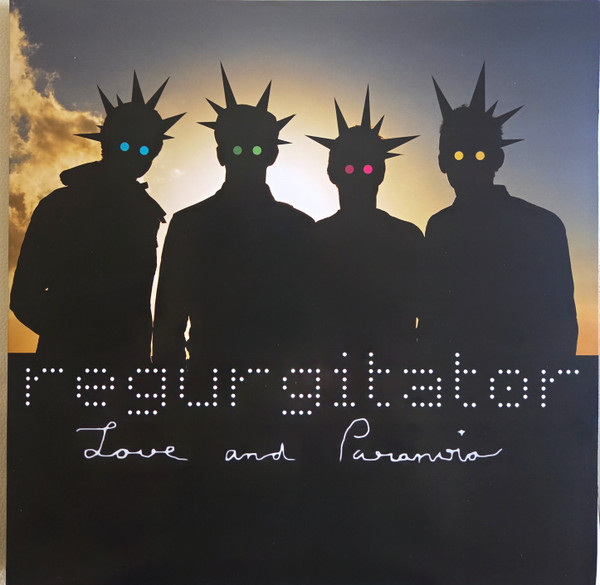 REGURGITATOR — LOVE AND PARANOIA