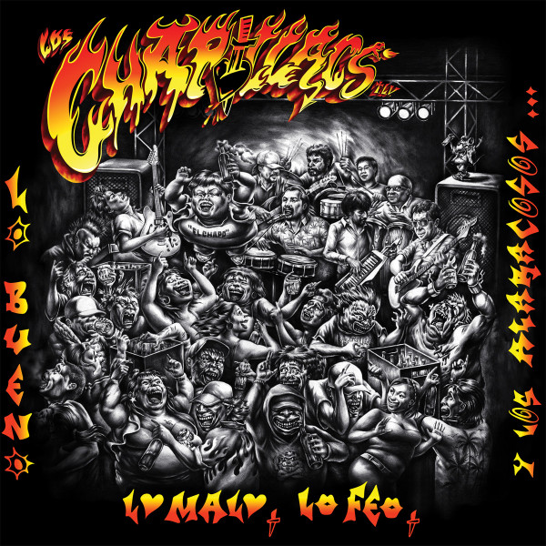 LOS CHAPILLACS — Lo Bueno / Lo Malo / Lo Feo Y Los Alaracosos Chapill