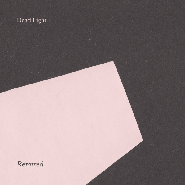 DEAD LIGHT — DEAD LIGHT REMIXED