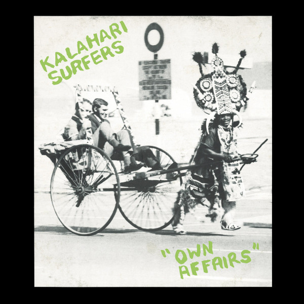 KALAHARI SURFERS — OWN AFFAIRS