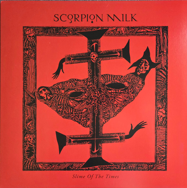 SCORPION MILK — SLIME OF THE TIMES