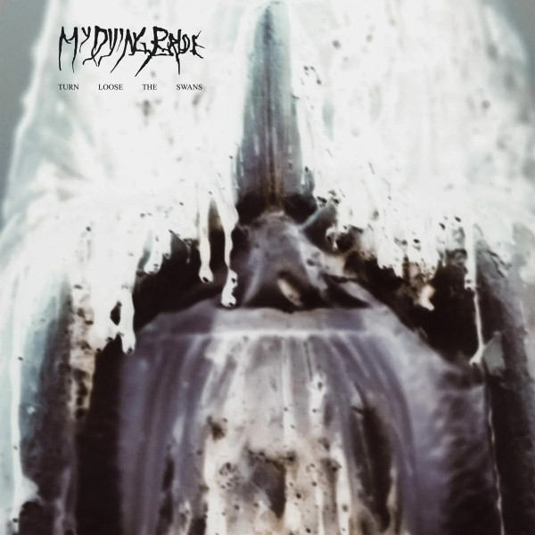 MY DYING BRIDE — TURN LOOSE THE SWANS