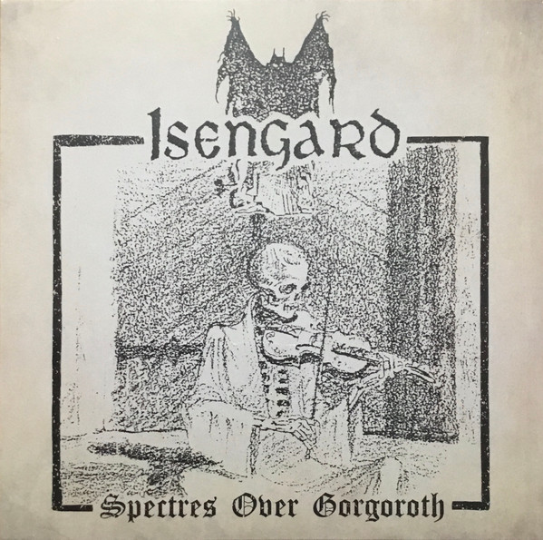 ISENGARD — SPECTRES OVER GORGOROTH