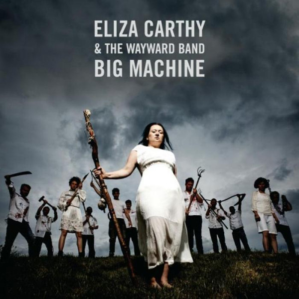 CARTHY ELIZA & THE WAYWARD BAN — BIG MACHINE