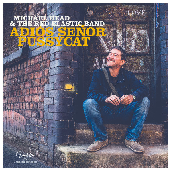 MICHAEL HEAD AND THE RED ELAST — ADIOS SENOR PUSSYCAT