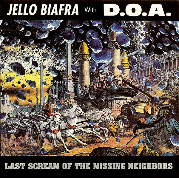 JELLO BIAFRA WITH DOA — LAST SCREAM OF THE MISSING NEIGHBORS