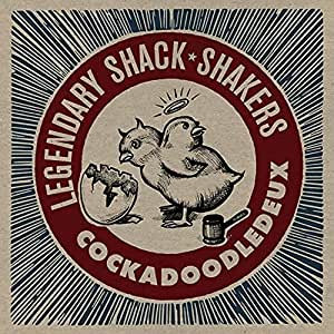 LEGENDARY SHACK SHAKERS — COCKADOODLEDEUX
