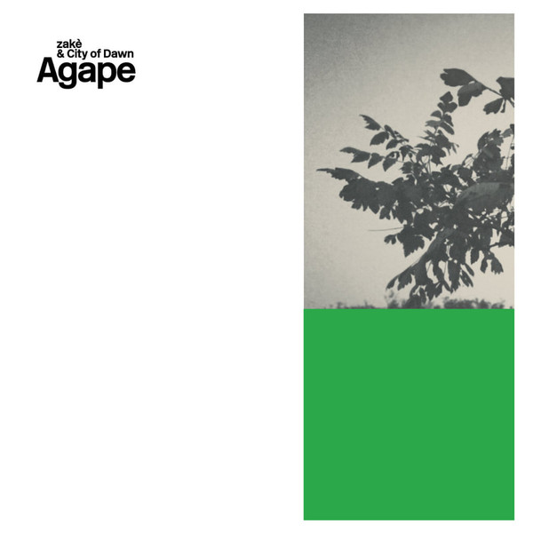 ZAKÈ & CITY OF DAWN — AGAPE