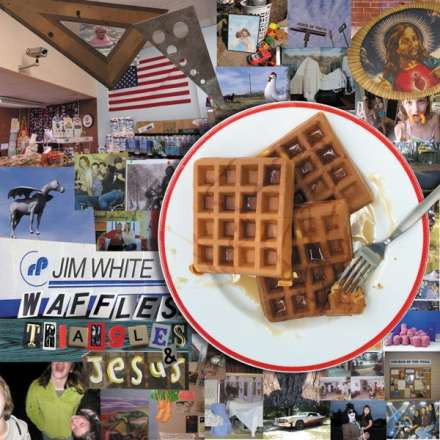 WHITEJIM — WAFFLES TRIANGLES & JESUS