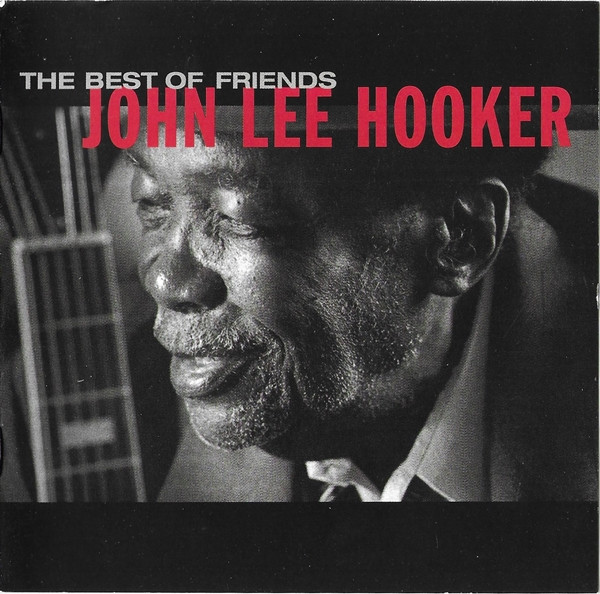 JOHN LEE HOOKER — THE BEST OF FRIENDS
