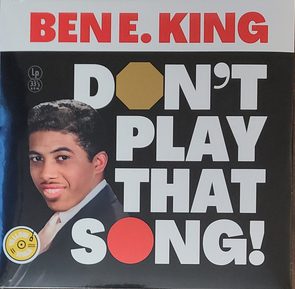 BEN E KING — DONT PLAY THAT SONG (YELLOW CO