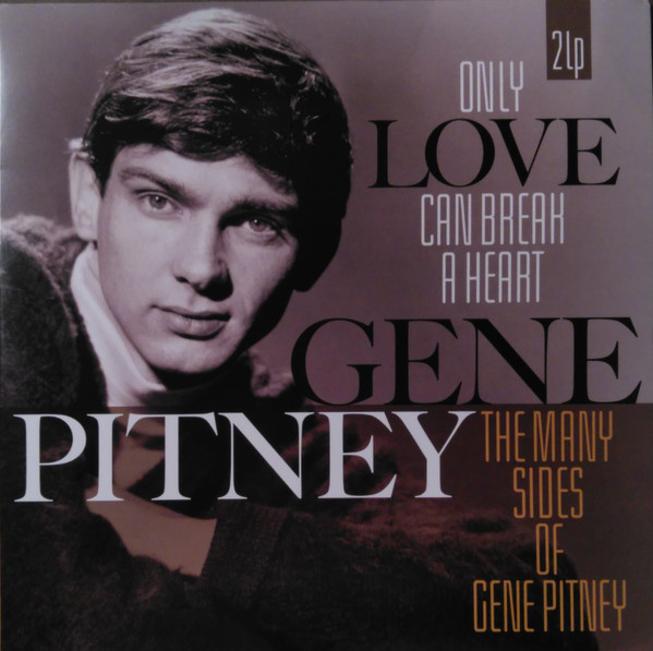 Pitney, Gene — Only Love Can Break A Heart/Many Sides (2LP)