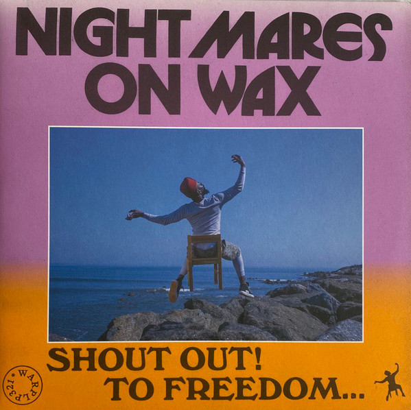 NIGHTMARES ON WAX — Shout Out! To Freedom...
