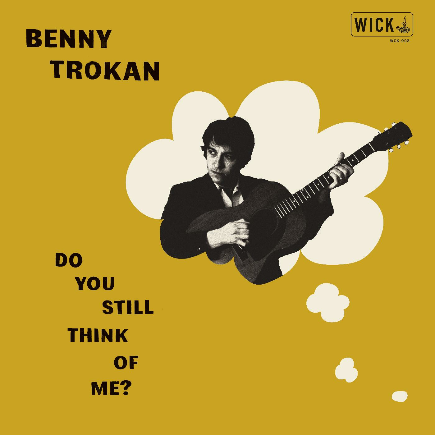 BENNY TROKAN — DO YOU STILL THINK OF ME?