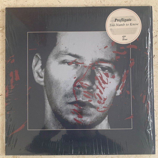 PROFLIGATE — TOO NUMB TO KNOW