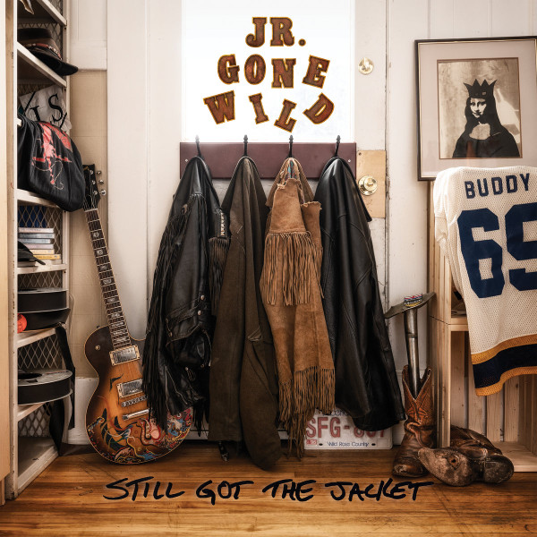 JR GONE WILD — STILL GOT THE JACKET