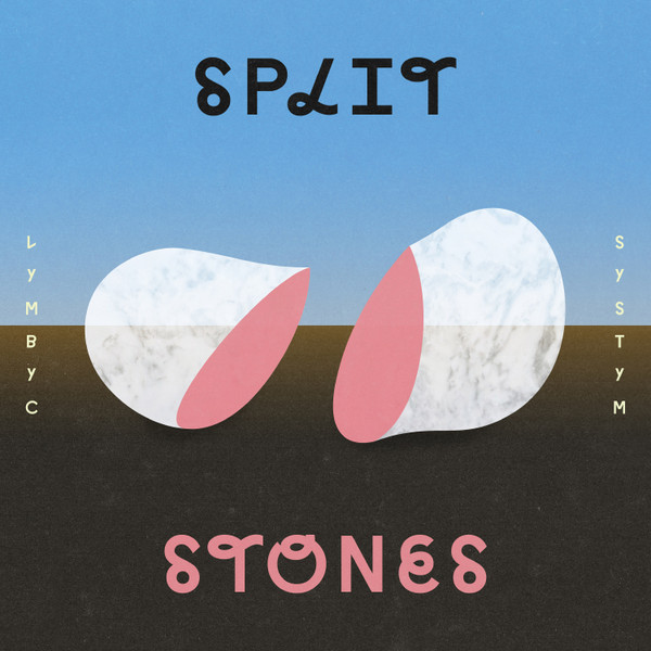 LYMBYC SYSTYM — SPLIT STONES