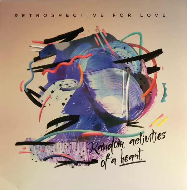 RETROSPECTIVE FOR LOVE — Random Activities Of A Heart