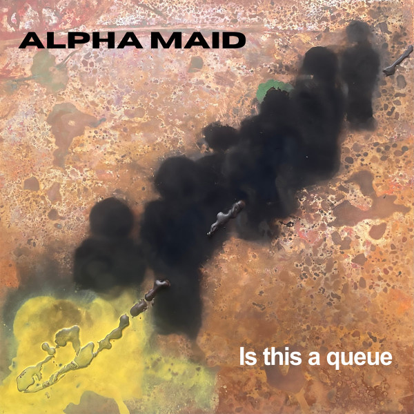 ALPHA MAID — IS THIS A QUEUE