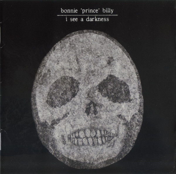 BONNIE "PRINCE" BILLY — I SEE A DARKNESS