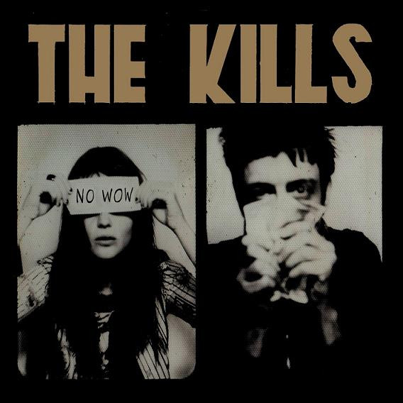 KILLS — NO WOW
