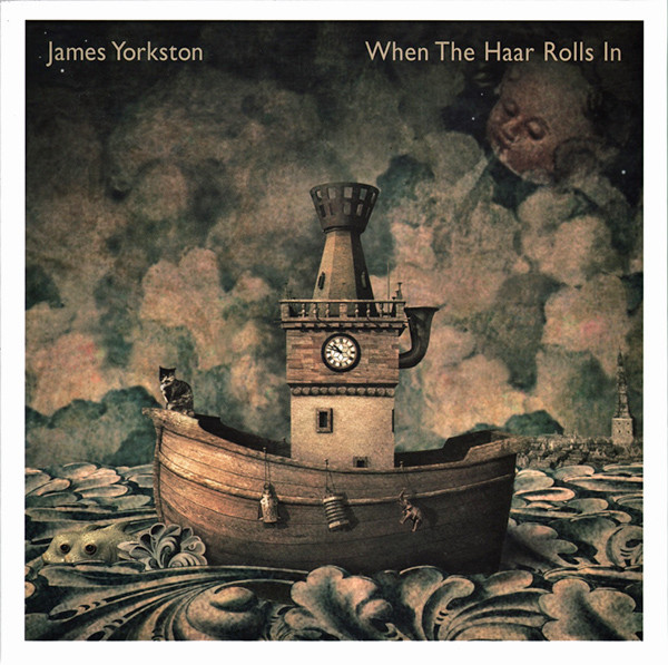 JAMES YORKSTON — WHEN THE HAAR ROLLS IN