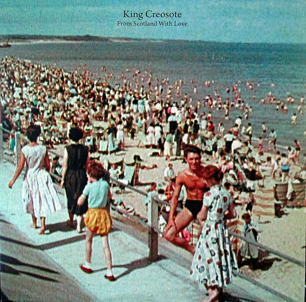 KING CREOSOTE — FROM SCOTLAND WITH LOVE