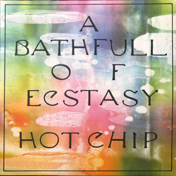 HOT CHIP — A BATH FULL OF ECSTASY