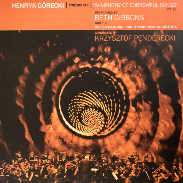 BETH GIBBONS & THE POLISH NATIONAL RADIO SYMPHONY — HENRYK GORECKI: SYMPHONY NO. 3 (SYMPHONY OF SO