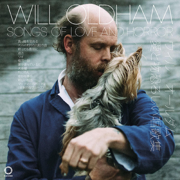 WILL OLDHAM — SONGS OF LOVE AND HORROR