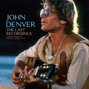 JOHN DENVER — THE LAST RECORDINGS