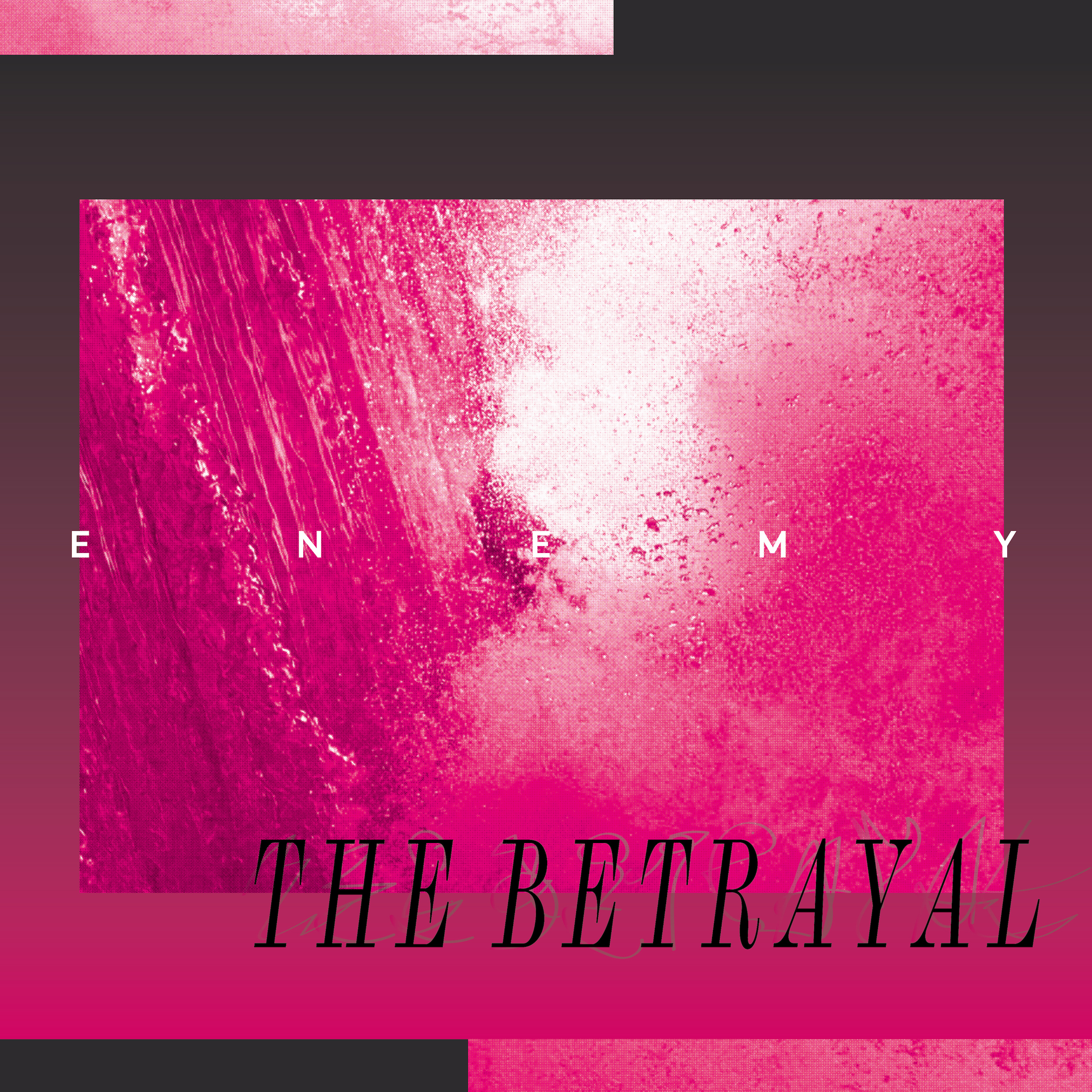ENEMY — The Betrayal