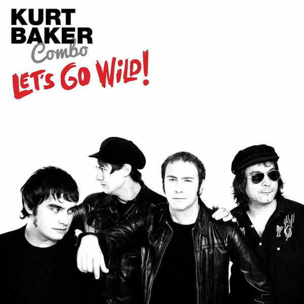KURT BAKER COMBO — Lets Go Wild!
